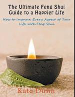 The Ultimate Feng Shui Guide to a Happier Life