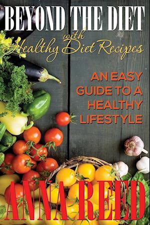 Beyond the Diet with Healthy Diet Recipes