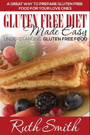 Gluten Free Diet Made Easy