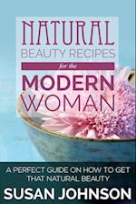 Natural Beauty Recipes for the Modern Woman