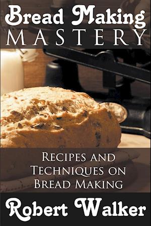 Bread Making Mastery