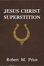 Jesus Christ Superstition