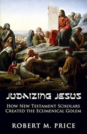 Judaizing Jesus