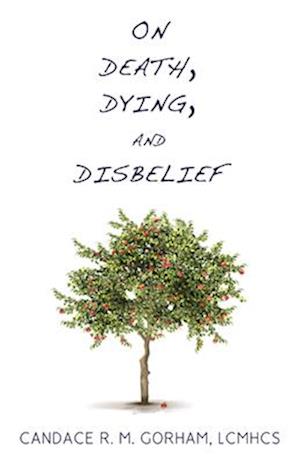 On Death, Dying, and Disbelief