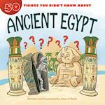 50 Things You Didn't Know about Ancient Egypt