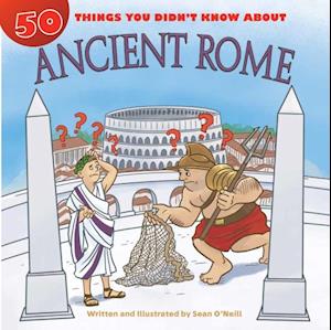 50 Things You Didn't Know about Ancient Rome