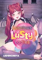 Lucious Lusty Ladies