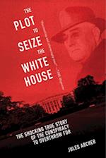 Plot to Seize the White House