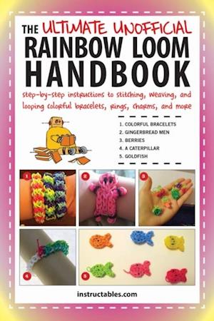 Ultimate Unofficial Rainbow Loom Handbook