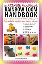 Ultimate Unofficial Rainbow Loom Handbook