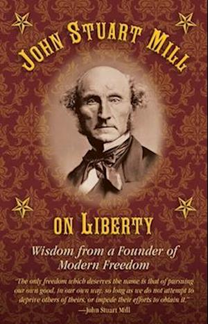 John Stuart Mill on Tyranny and Liberty
