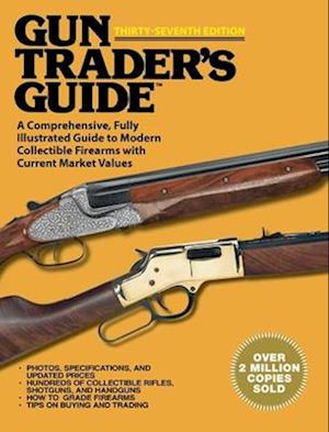 Gun Trader?s Guide, Thirty-Seventh Edition