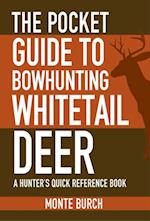 Pocket Guide to Bowhunting Whitetail Deer