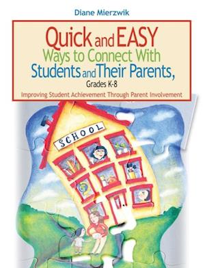 Quick and Easy Ways to Connect with Students and Their Parents, Grades K-8