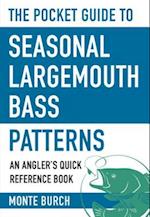 Pocket Guide to Seasonal Largemouth Bass Patterns