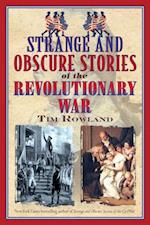 Strange and Obscure Stories of the Revolutionary War