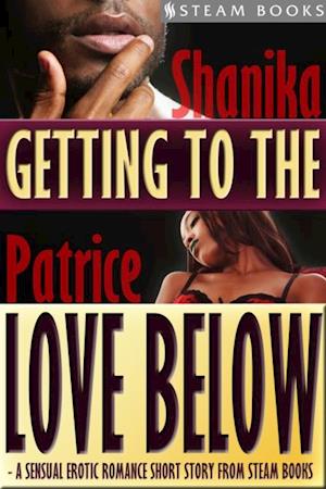 Getting to the Love Below - A Sensual Erotic Romance Short Story from Steam Books