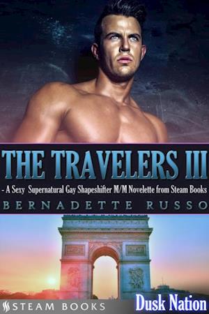 Travelers III - A Sexy Supernatural Gay Shapeshifter M/M Novelette from Steam Books