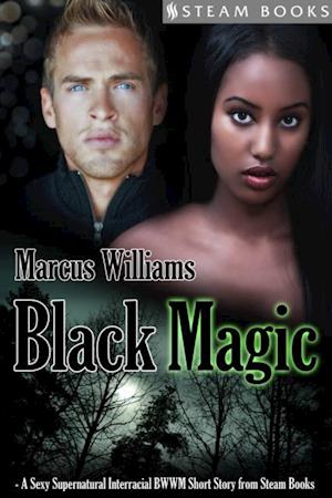 Black Magic - A Sexy Supernatural Interracial BWWM Short Story from Steam Books