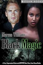 Black Magic - A Sexy Supernatural Interracial BWWM Short Story from Steam Books