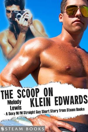 Scoop on Klein Edwards - A Sexy M/M Straight Guy Short Story from Steam Books