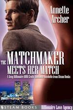 Matchmaker Meets Her Match - A Sexy Billionaire BBW Erotic Romance Novelette from Steam Books