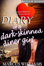 Diary of a Dark-Skinned Diner Girl - A Sensual Interracial BWWM Short Story from Steam Books