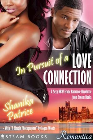 In Pursuit of a Love Connection (with 'A Simple Photographer') - A Sexy BBW Erotic Romance Novelette from Steam Books