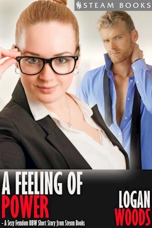 Feeling of Power - A Sexy Femdom BBW Short Story from Steam Books