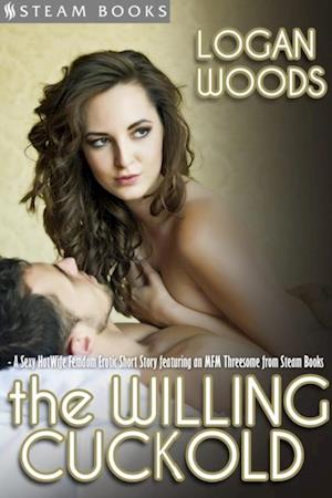 Willing Cuckold - A Sexy MFM HotWife Femdom Erotic Short Story from Steam Books