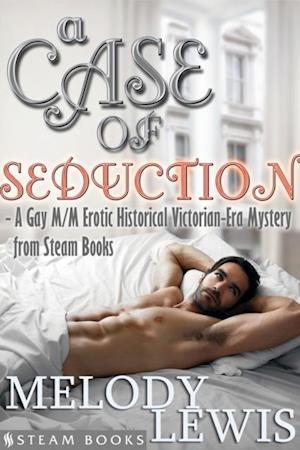 Case of Seduction - A Gay M/M Erotic Historical Victorian-Era Mystery from Steam Books