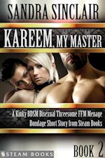 Kareem, My Master - A Kinky BDSM Bisexual Threesome FFM Menage Bondage Short Story from Steam Books