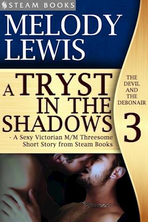 Tryst in the Shadows - A Sexy Victorian M/M Threesome Short Story from Steam Books