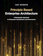 Principle Based Enterprise Architecture