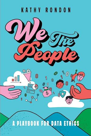We The People: A Playbook for Data Ethics in a Democratic Society