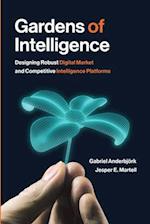 Gardens of Intelligence: Designing Robust Digital Market and Competitive Intelligence Platforms 