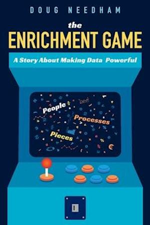 The Enrichment Game: A Story About Making Data Powerful