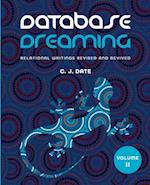Database Dreaming Volume II: Relational Writings Revised and Revived 