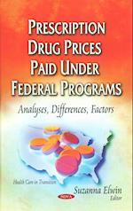 Prescription Drug Prices Paid Under Federal Programs