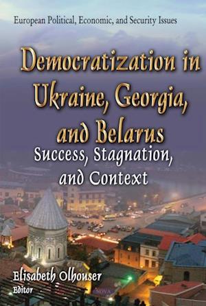 Democratization in Ukraine, Georgia, and Belarus