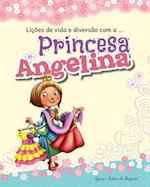 Licoes de vida e diversao com a Princesa Angelina