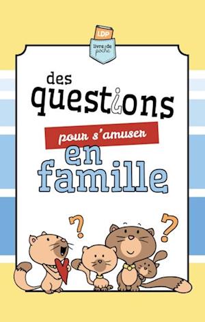 Des questions pour s'amuser en famille