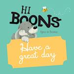 Hi Boons - Have a Great Day 