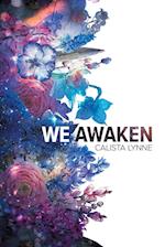 We Awaken