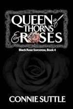 Queen of Thorns and Roses