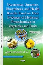 Occurrences, Structure, Biosynthesis, and Health Benefits Based on Their Evidences of Medicinal Phytochemicals in Vegetables and Fruits. Volume 3