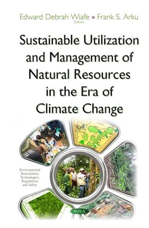 Sustainable Utilization and Management of Natural Resources in the Era of Climate Change