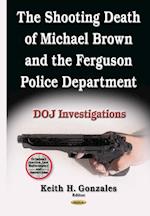 Shooting Death of Michael Brown and the Ferguson Police Department