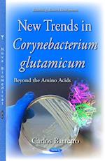 New Trends in Corynebacterium glutamicum