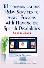 Telecommunications Relay Services to Assist Persons with Hearing or Speech Disabilities